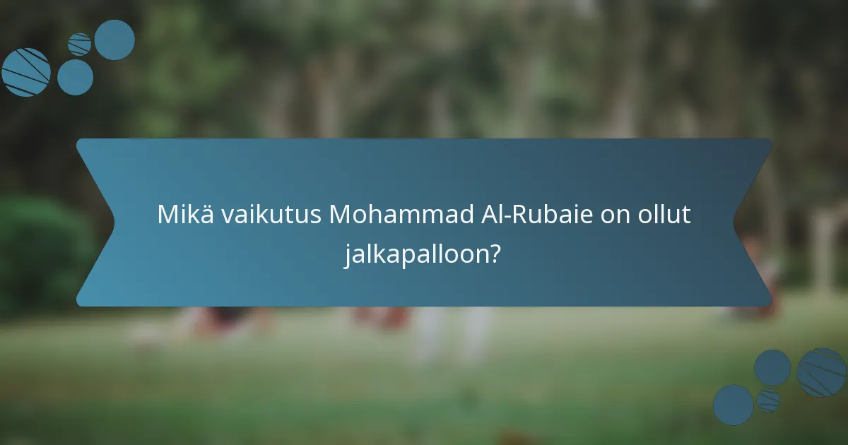 Mikä vaikutus Mohammad Al-Rubaie on ollut jalkapalloon?