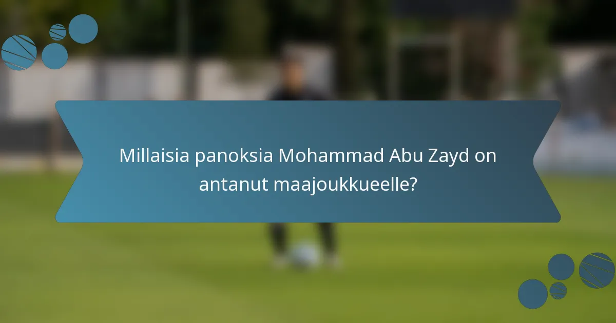 Millaisia panoksia Mohammad Abu Zayd on antanut maajoukkueelle?